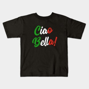 Ciao Bella Italian Quote Tee Shirts Kids T-Shirt